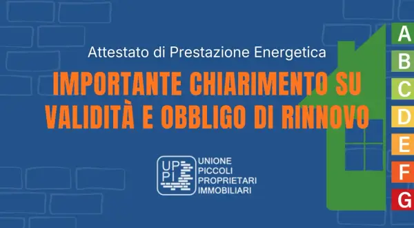 Chiarimento importante sulla validità dell'APE (Attestato di Prestazione Energetica) e sull'obbligo di rinnovo.
