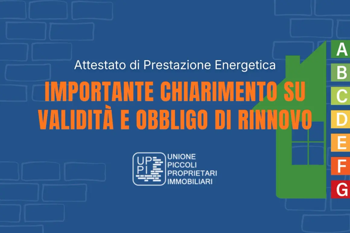 Chiarimento importante sulla validità dell'APE (Attestato di Prestazione Energetica) e sull'obbligo di rinnovo.